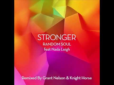 Random Soul Feat Nada Leigh - Stronger (Grant Nelson Extended Mix)