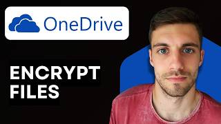 How to Encrypt Files in OneDrive 2026 (QUICK GUIDE)