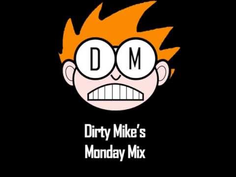 Dirty Mike's Monday Mix 15/7/2013