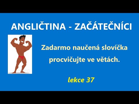 Angličtina pro začátečníky - 37. lekce - nová, snadno naučená slovíčka