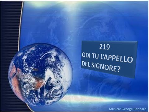 219 Odi tu l’appello del Signore - Canti di Lode Chiesa Cristiana Avventista del Settimo Giorno