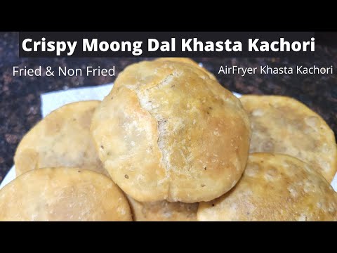 Crispy Moong Dal Khasta Kachori | Khasta Kachori Recipe | Airfryer Kachori | Fried & Non Fried