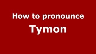 How to pronounce Tymon