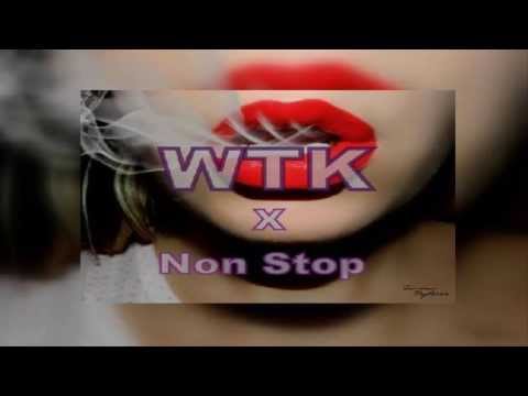 WTK - NON STOP