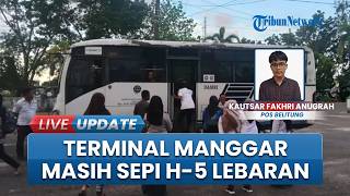 Terminal Manggar Sepi Jelang H-5 Lebaran, Sopir Bus Soroti Kebiasaan Masyarakat Belitung Timur