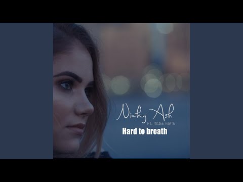 Hard to Breath (feat. Matt Kent)