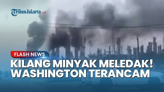 Detik-Detik Kilang Minyak PBF Energy di Kota Metropolitan AS Meledak! Washington Kian Terancam