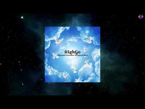 HighGo - Obsessed Outsider (Original Mix)