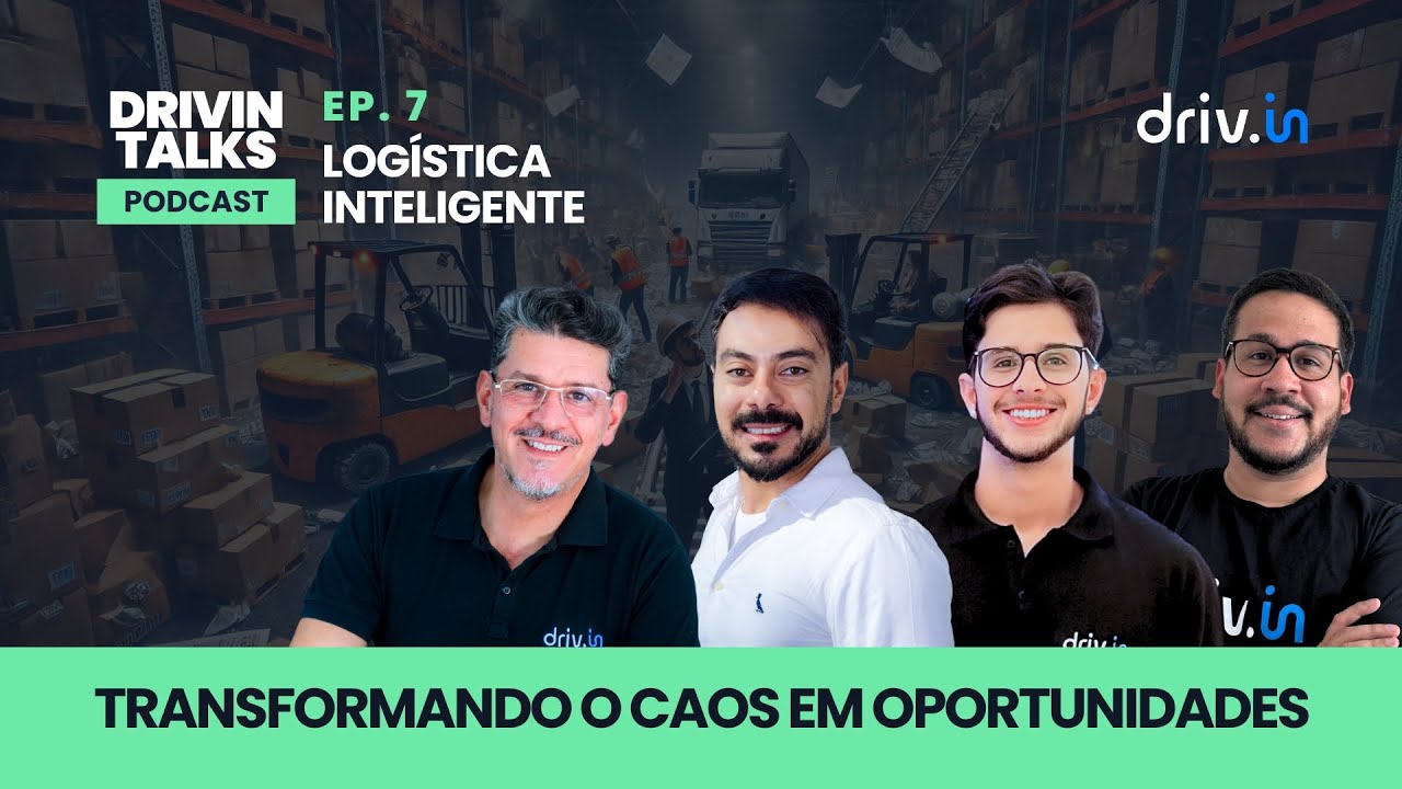 Drivin Talks: Logística Inteligente – Transformando o Caos em Oportunidades | Ep 7