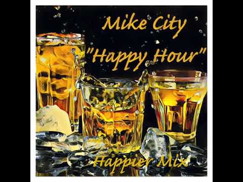 Mike City "Happy Hour" Happier Mix