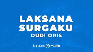 Download lagu Laksana Surgaku - Dudy Oris (KARAOKE VERSION) mp3