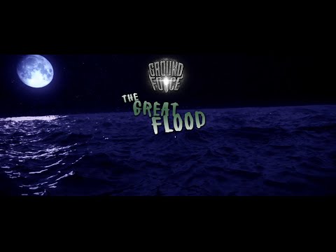 GROUND-FORCE ​ | The Great Flood (Official Video)
