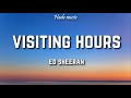 Ed Sheeran Visiting Hours Lyrics