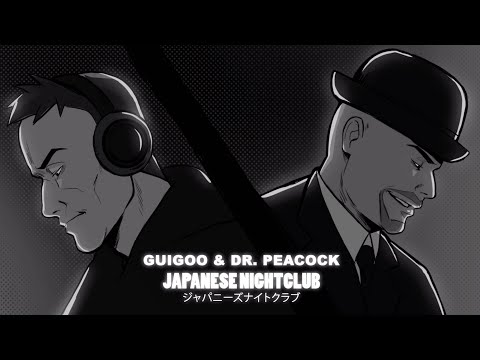 Guigoo & Dr. Peacock - Japanese Nightclub (Official Video)