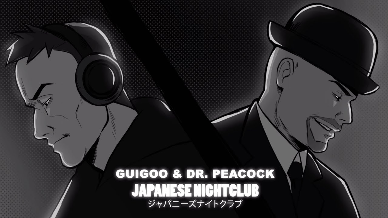 Guigoo & Dr. Peacock — Japanese Nightclub