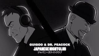 Guigoo & Dr Peacock - Japanese Nightclub (Offi