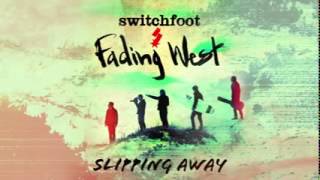 slipping away switchfoot