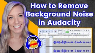 How to Remove Background Noise in Audacity