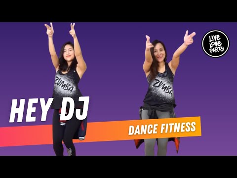 Hey DJ | Live Love Party | Dance Fitness