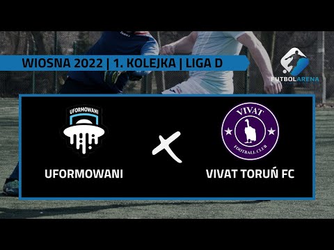 Uformowani - Vivat Toruń FC - Liga D (1. kolejka Wiosna 2022)