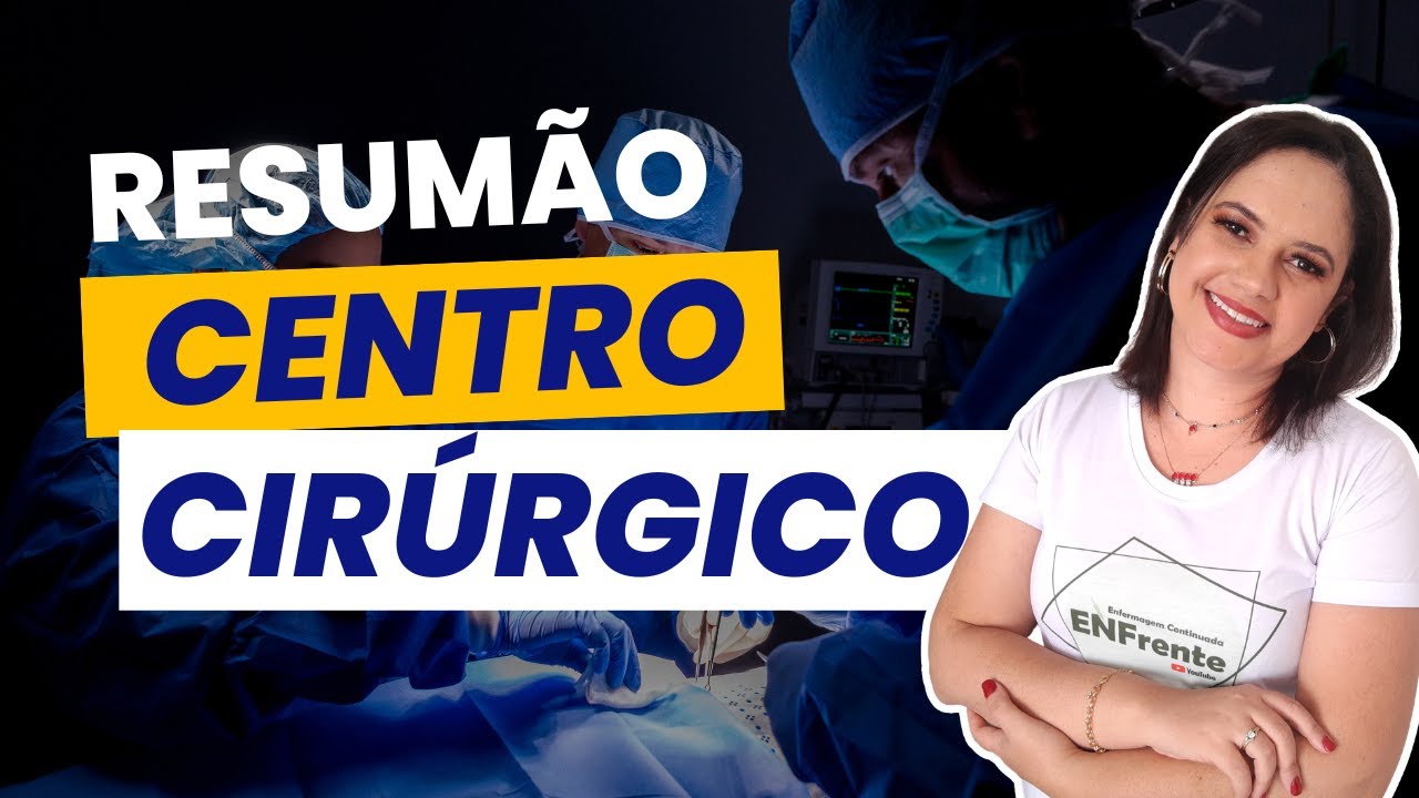CENTRO CIRÚRGICO: Conceito que despenca nas provas - RESUMÃO