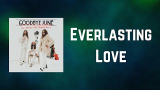 Goodbye June - Everlasting Love (Lyrics)