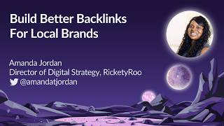 Build Better Backlinks for Local Brands by Amanda Jordan | MozCon 2023