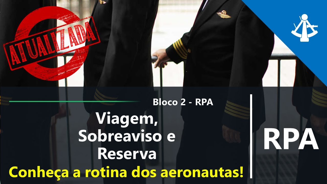 Bloco II RPA: Viagem, Sobreaviso e Reserva. Saiba como trabalham os aeronautas.