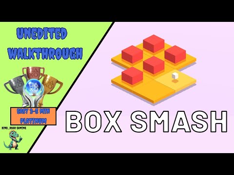 Box Smash - Unedited Platinum Trophy Playthrough