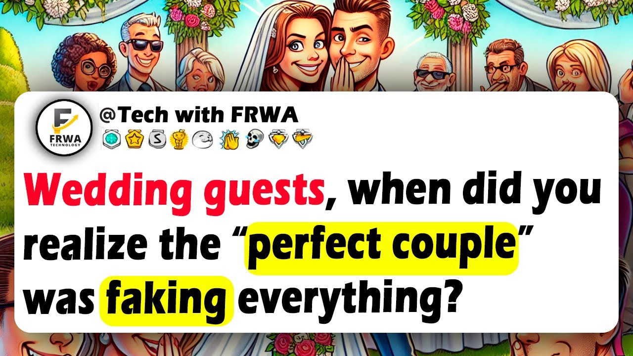 WEDDING GUESTS, When Did You Realize The “Perfect COUPLE” Was FAKING Everything?
