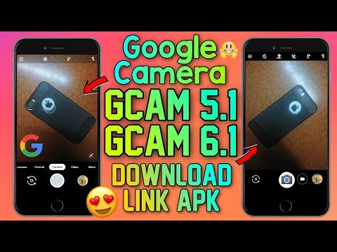 Google Camera apks:📸 Gcam 5.1 & Gcam 6.1 for all Android 🔥 Video