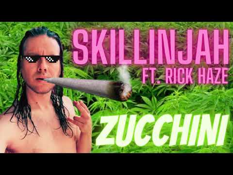 Skillinjah Zucchini ft Rick Haze