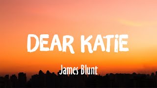 Dear Kaite - James Blunt (Lyrics/Vietsub)