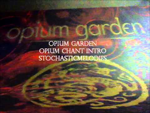 Opium Garden - Opium Chant Intro - Stephan Luke