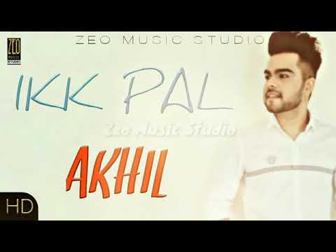 IKK PAL – AKHIL New song full HD video