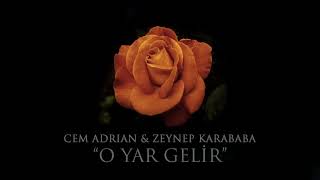 Cem Adrian &amp; Zeynep Karababa - O Yar Gelir (Official Audio)