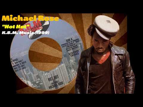 Michael Rose - Hot Hot (K.B.M. Music) 1999