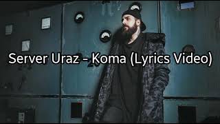 Server Uraz - Koma (Lyrics Video)