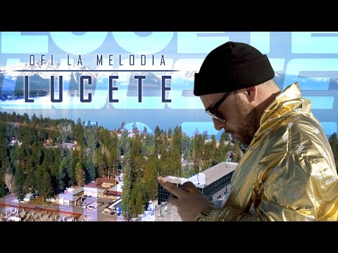 Ofi La Melodia - LUCETE (Video Oficial)