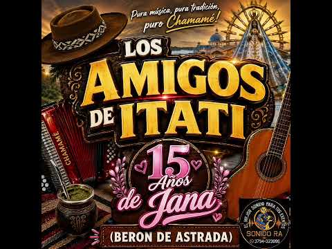 LOs AmigoS De ITATI-CUMBIA-15 años de Jana(Beron De Astrada)