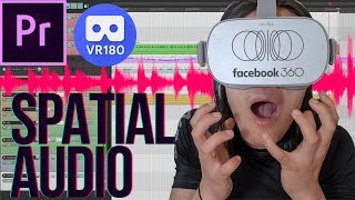 Record &amp; Edit Ambisonic Spatial Audio for VR180 in Premiere for Oculus Go, Facebook, YouTube