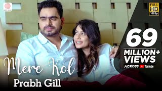 Prabh Gill - Mere Kol || Latest Punjabi Song 2015