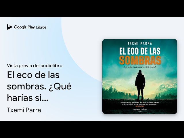 Vídeo relacionado con El eco de las sombras: ¿Qué harías si pudieses presentir la muerte? (HarperCollins)