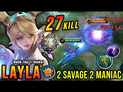 2x SAVAGE 2x MANIAC!! 27 Kills Layla Shutdown All Enemies!! - Build Top 1 Global Layla ~ MLBB