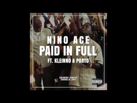 Nino Ace - Paid in Full ft Kleinno & Porto