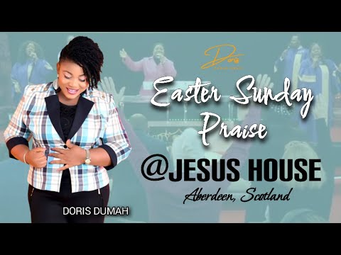 Easter Sunday Praise by Doris Dumah @RCCGJesusHouseAberdeen