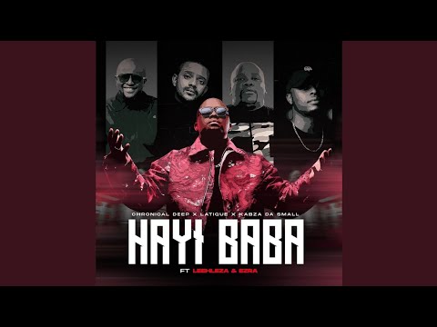 Chronical Deep,Latique & Kabza De Small - Hayi Baba (Official Audio) feat. Leehleza & Ezra