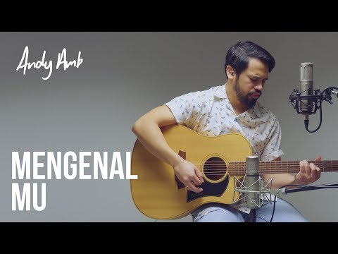 Mengenal Mu (Cover) By Andy Ambarita