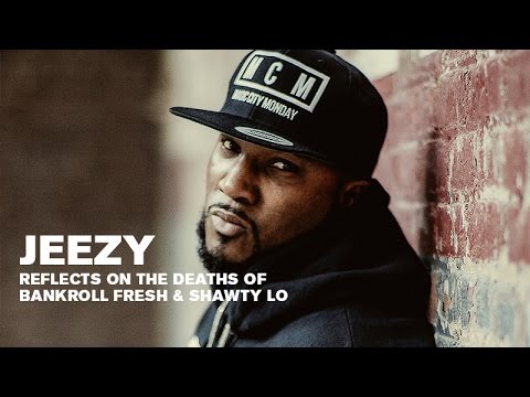 Jeezy Reflects On The Deaths Of Bankroll Fresh & Shawty Lo