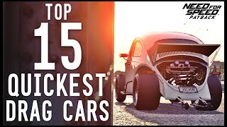 NFS Payback - TOP 15 QUICKEST DRAG CARS!!! / NEW FASTEST DRAG CAR!!
